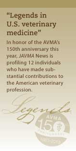 "Legends in U.S. veterinary medicine"