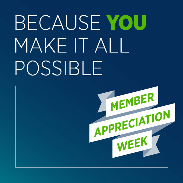 Member Appreciation Week: Because you make it all possible
